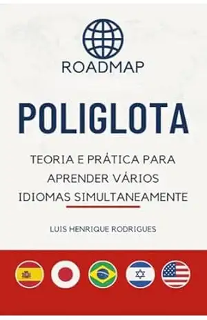 Domine Múltiplos Idiomas Simultaneamente: Guia Teórico e Prático – Henrique Rodrigues