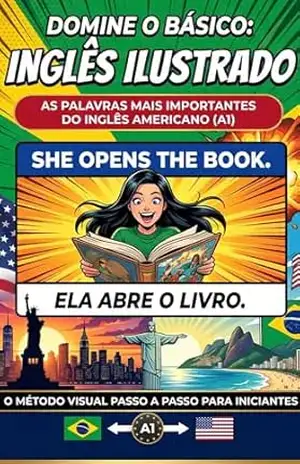 Domine o Básico: Inglês Ilustrado – Vocabulário Essencial com Imagens – Aprenda Inglês do Zero para Iniciantes (Nível A1).: O Método Visual passo a passo … (Domine o Básico: Inglês Ilustrado.) – Abraão Paula