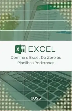 Domine o Excel: Do Zero às Planilhas Poderosas - Alex Gomes Pereira