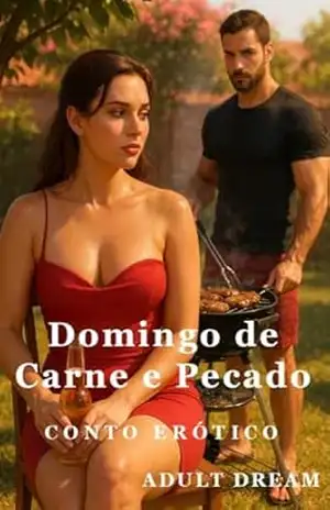 Domingo de Carne e Pecado – Conto Erótico (Explícito) (Adult Dream) – Adult Dream