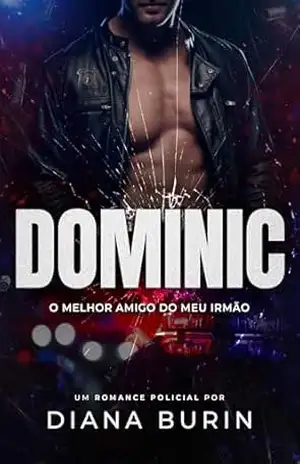 Dominic: o melhor amigo do meu irmão – Diana Burin