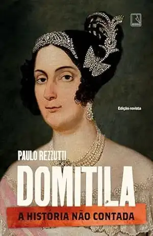 Domitila: A história não contada - Paulo Rezzutti