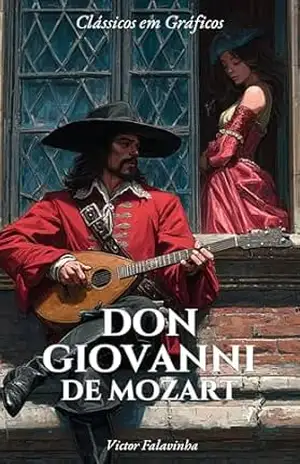 Don Giovanni de Mozart: Em Quadrinhos (Clássicos em Gráficos) – Victor Falavinha
