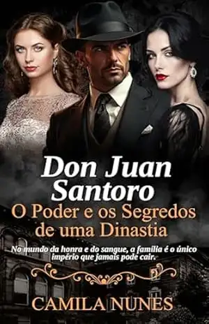 Don Juan Santoro: O Poder e Segredos de uma Dinastia – Camila Nunes