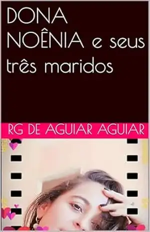 DONA NOÊNIA e seus três maridos (Short Story) – RG de Aguiar Aguiar