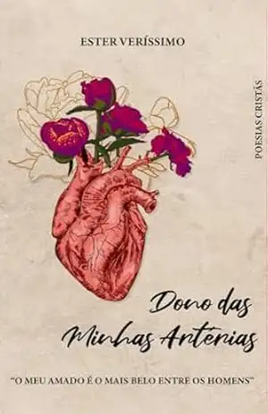 Dono das minhas artérias – Ester Veríssimo
