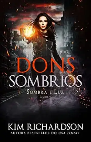 Dons Sombrios (Sombra e Luz Livro 4) – Kim Richardson