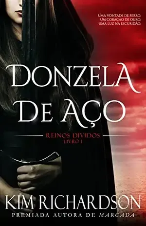 Donzela de Aço (Reinos Divididos Livro 1) – Kim Richardson
