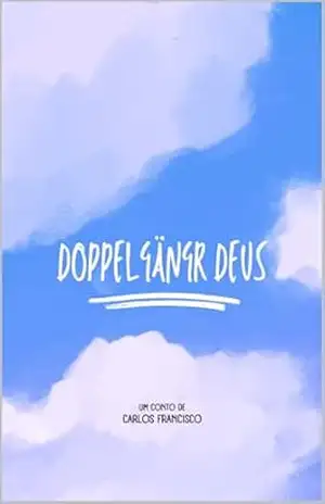 Doppelgängr Deus - Carlos Alberto Nascimento Francisco