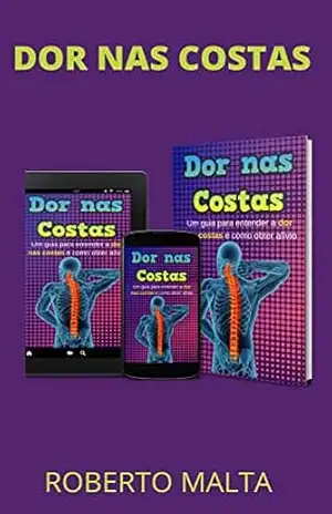 dor nas costas: deixe de reclamar e resolva de uma vez – roberto malta