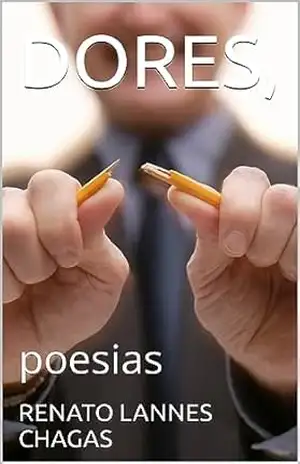 DORES,: poesias - RENATO LANNES CHAGAS