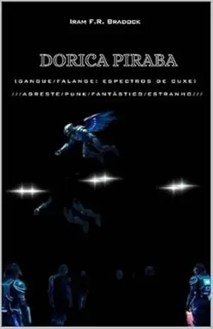 DORICA PIRABA: GANGUE/FALANGE: “Espectros de Cuxe” (/Agreste/Punk/Fantástico/Estranho/) – Iram  F. R. “Bradock”