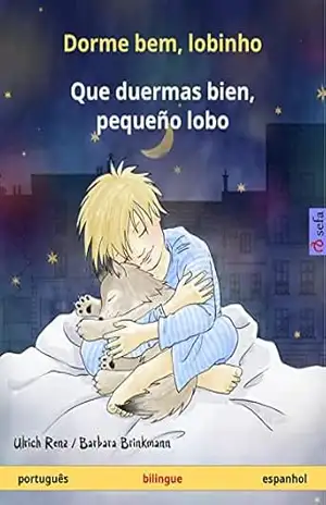 Dorme bem, lobinho – Que duermas bien, pequeño lobo (português – espanhol): Livro infantil bilingue, a partir de 2 anos (Sefa livros ilustrados em duas línguas) – Ulrich Renz