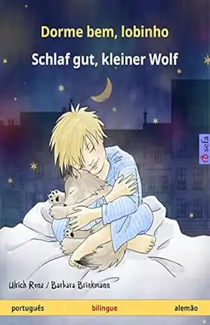 Dorme bem, lobinho – Schlaf gut, kleiner Wolf (português – alemão): Livro infantil bilingue, a partir de 2 anos (Sefa livros ilustrados em duas línguas) – Ulrich Renz
