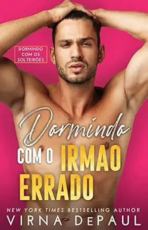 Dormindo com o Irmão Errado (Portuguese Edition) – Virna DePaul