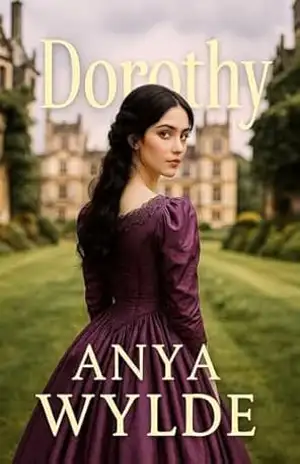 Dorothy: Um Romance Regencial Amalucado (As irmãs Fairweather Livro 3) – Anya Wylde