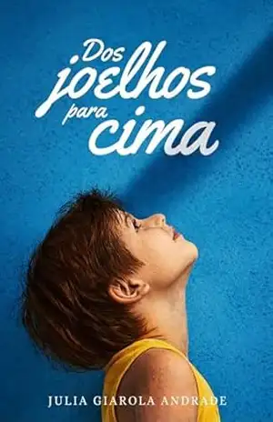 Dos joelhos para cima – Julia Giarola Andrade