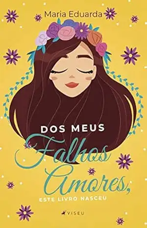 Dos meus falhos amores, este livro nasceu – Maria Eduarda