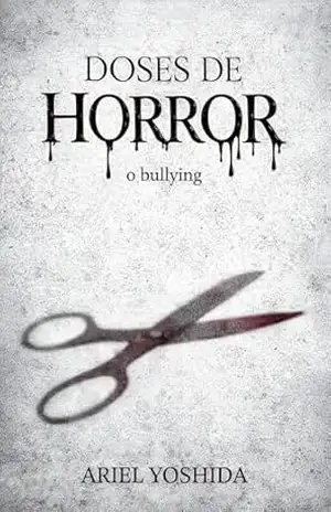 Doses de Horror: o bullying – Ariel Yoshida