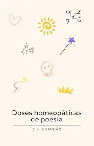 Doses homeopáticas de poesia – A. P. Brandão