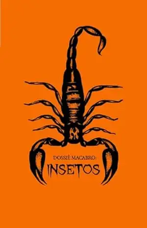 Dossiê Macabro: Insetos – Daniel Freitas