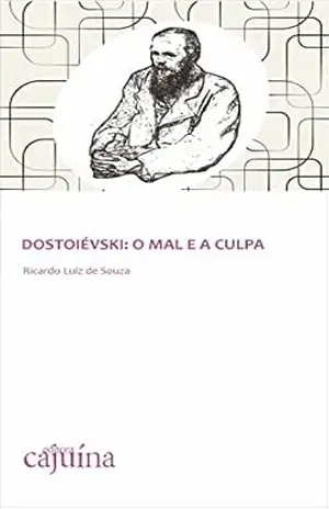 Dostoiévski: o mal e a culpa (Leituras Livro 7) – Ricardo Luiz de Souza