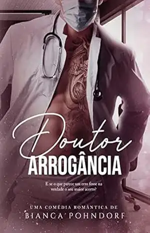 Doutor Arrogância – Bianca Pohndorf