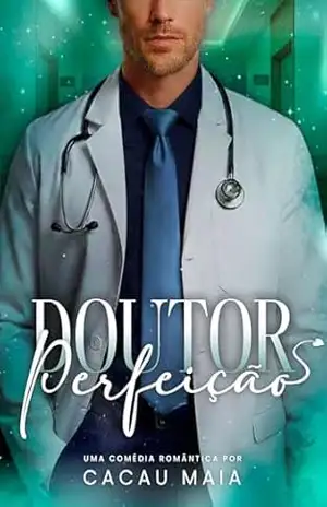 Doutor Perfeição – Cacau Maia