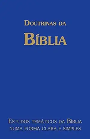Doutrinas da Bíblia: Estudos temáticos da Bíblia numa forma clara e simples – Daniel Kauffman