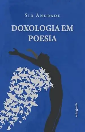 Doxologia em poesia – Sid Andrade