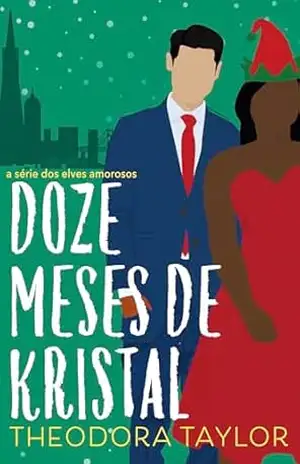 Doze Meses de Kristal (Elfos do Amor Livro 2) – Theodora Taylor