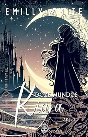 Doze Mundos – Kiara: Herança de luz e sombras, As relíquias ocultas de Gadyen, A queda dos guardiões Solares (Série Doze Mundos) – Emilly Amite