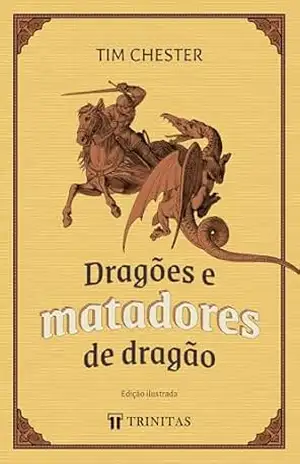 Dragões e matadores de dragões – Tim Chester