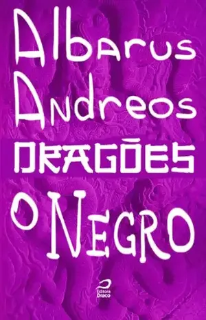 Dragões – O negro – Albarus Andreos