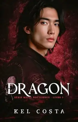 DRAGON (Máfia Nocturnus Livro 3) – Kel Costa