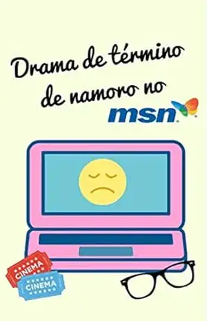 Dram@ de término de namoro no MSN – Mônica Meirelles