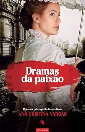 Dramas da paixão: nova edição – Ana Cristina Vargas