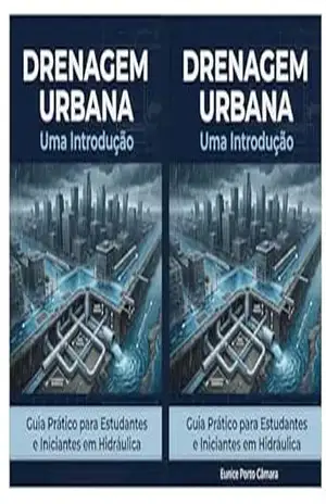 DRENAGEM URBANA Uma Introdução: Guia Prático para Estudantes e Iniciantes em Hidráulica – Eunice Porto Câmara