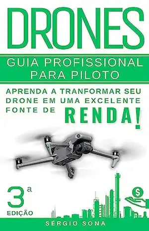 Drones: Aprenda a transformar seu drone em uma fonte de renda! - Sérgio Sona