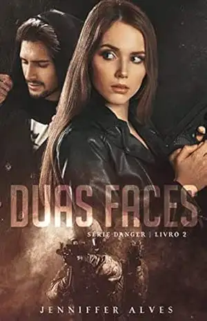 Duas Faces (Série Danger Livro 2) – Jenniffer Alves