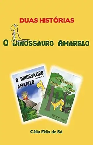Duas Histórias: O Dinossauro Amarelo / Box com duas Histórias Infantis / Ilustrados – Célia Félix de Sá