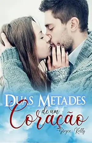 Duas metades de um coração – Greyce  Kelly