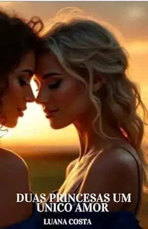 Duas princesas um único amor: A Jornada pelo amor – Luana Costa