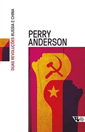 Duas revoluções: Rússia e China – Perry Anderson