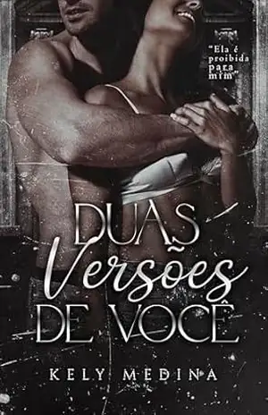 Duas Versões de Você: Proibida para mim – Kely  Medina