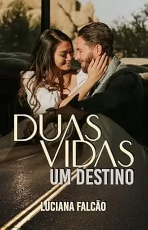 DUAS VIDAS. UM DESTINO (Romances com Propósito) - LUCIANA FALCÃO