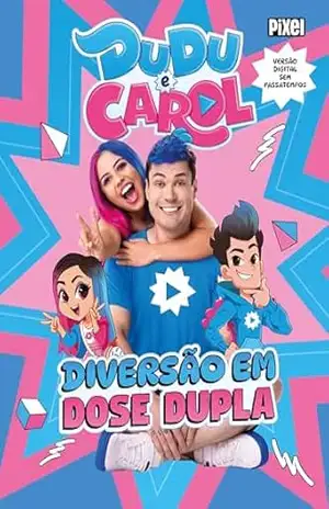 Dudu e Carol – Diversão em dose dupla: * versão digital sem passatempos* – Dudu