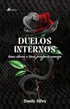 Duelos Internos: Tuas dores e teus prazeres comigo! - Daula Silva