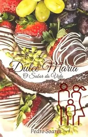 DULCE MARIA: O Sabor da Vida (Desafios Existenciais) – Pedro Luiz Tanus Soares