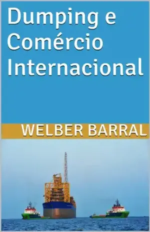 Dumping e Comércio Internacional - Welber Barral